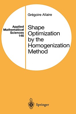 Shape Optimization by the Homogenization Method - Allaire, Gregoire