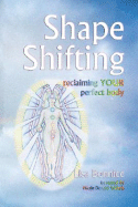 Shape Shifting--Reclaiming Your Perfect Body