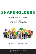 Shapeholders: Business Success in the Age of Activism