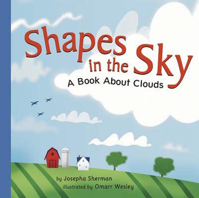 Shapes in the Sky: A Book about Clouds - Sherman, Josepha