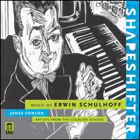 Shapeshifter: Music of Erwin Schulhoff - Adam Millstein (violin); Ben Solomonow (cello); Cara Pogossian (viola); Dominic Cheli (piano); Gallia Kastner (violin);...