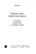 Shaping a New Health Care System: The Explosion of Chronic Illness as a Catalyst for Change