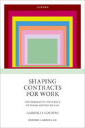 Shaping Contracts for Work: The Normative Influence of Terms Implied by Law