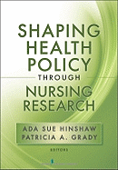 Shaping Health Policy Through Nursing Research