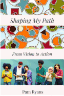 Shaping My Path: From Vision to Action