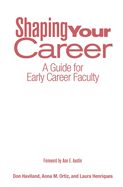 Shaping Your Career: A Guide for Early Career Faculty