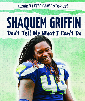 Shaquem Griffin: Don't Tell Me What I Can't Do - Harts, Shannon H
