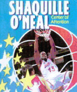 Shaquille O'Neal: Center of Attention