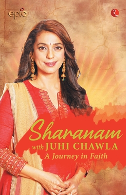 Sharanam with Juhi Chawla a Journey in Faith - Epic