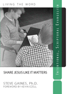 Share Jesus Like It Matters: Intentional Scriptural Evangelism