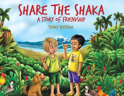 Share the Shaka: A Story of Friendship - Bertram, Tifney