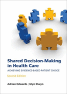 Shared Decision-Making in Health Care: Achieving Evidence-Based Patient Choice