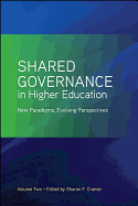Shared Governance in Higher Education, Volume 2: New Paradigms, Evolving Perspectives