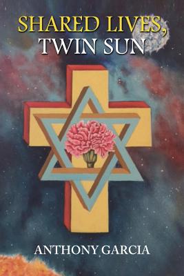 Shared Lives, Twin Sun - Garcia, Anthony