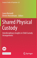 Shared Physical Custody: Interdisciplinary Insights in Child Custody Arrangements