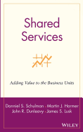Shared Services: Adding Value to the Business Units