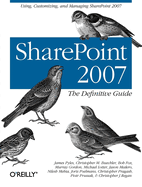Sharepoint 2007: The Definitive Guide: Using, Customizing, and Managing Sharepoint 2007