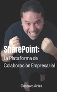 SharePoint: La Plataforma de Colaboraci?n Empresarial