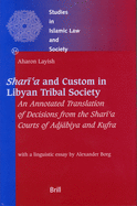 Shari'a and Custom in Libyan Tribal Society: An Annotated Translation of Decisions from the Shari'a Courts of Adjabiya and Kufra