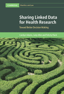 Sharing Linked Data for Health Research: Toward Better Decision Making