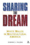 Sharing the Dream: White Males in a Multicultural America