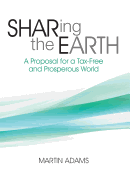 Sharing the Earth: A Proposal for a Tax-Free and Prosperous World