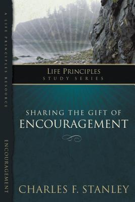Sharing the Gift of Encouragement - Stanley, Charles F