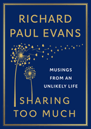 Sharing Too Much: Musings from an Unlikely Life