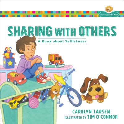Sharing with Others: A Book about Selfishness - Larsen, Carolyn