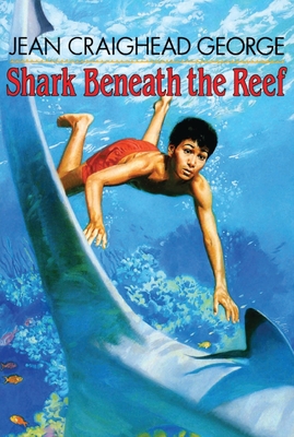 Shark Beneath the Reef - George, Jean Craighead