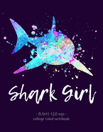 Shark Girl: School Notebook Journal Shark Lover Gift 8.5x11 College Ruled