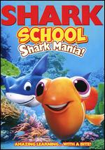 Shark School: Shark-Mania - Izzy Clarke