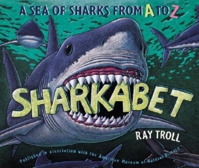 Sharkabet - Troll, Ray, and History, American Museum of Natural (Contributions by)