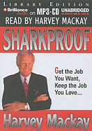 Sharkproof: Get the Job You Want, Keep the Job You Love...