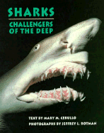 Sharks: Challengers of the Deep - Cerullo, Mary M, and Rotman, Jeffrey L (Photographer)