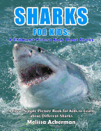 Sharks for Kids: A Children's Picture Book about Sharks: A Great Simple Picture Book for Kids to Learn about Different Sharks