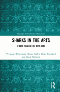 Sharks in the Arts: From Feared to Revered