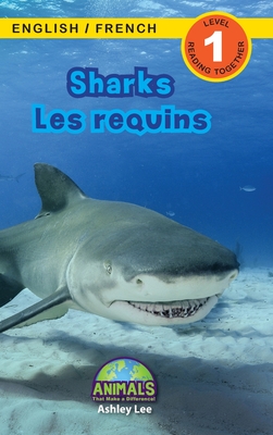 Sharks / Les requins: Bilingual (English / French) (Anglais / Fran?ais) Animals That Make a Difference! (Engaging Readers, Level 1) - Lee, Ashley, and Roumanis, Alexis (Editor)