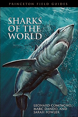 Sharks of the World - Compagno, Leonard, and Dando, Marc, and Fowler, Sarah, Dr.