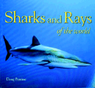 Sharks & Rays of the World - Perrine, Doug