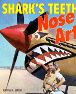 Shark's Teeth Nose Art - Ethell, Jeffery L