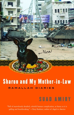 Sharon and My Mother-In-Law: Ramallah Diaries - Amiry, Suad