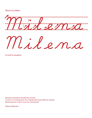 Sharon Lockhart: Milena, Milena - Baker, George, and Budak, Adam (Contributions by), and Larsen, Lars Bang (Contributions by)