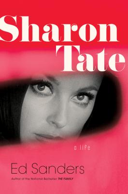 Sharon Tate: A Life - Sanders, Ed
