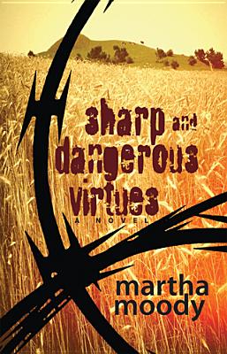 Sharp and Dangerous Virtues - Moody, Martha