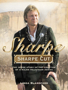 "Sharpe" Cut: The Inside Story of the Creation of a Major Television Series
