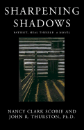 Sharpening Shadows - Scobie, Nancy Clark, and Thurston, John R