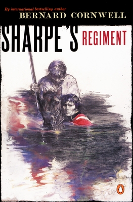 Sharpe's Regiment: Richard Sharpe and the Invasion of France, June to November 1813 - Cornwell, Bernard