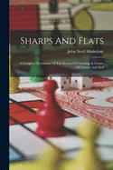 Sharps And Flats: A Complete Revelation Of The Secrets Of Cheating At Games Of Chance And Skill