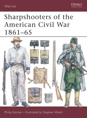 Sharpshooters of the American Civil War 1861 65 - Katcher, Philip